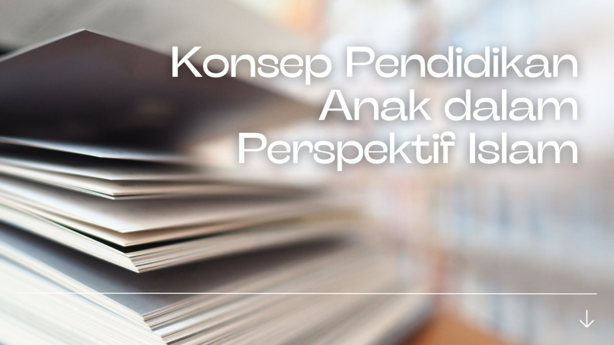 Konsep Pendidikan Anak Dalam Perspektif Islam