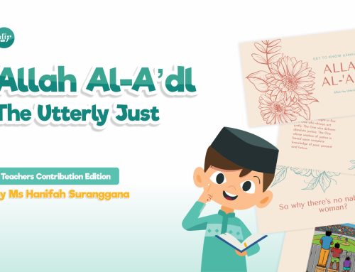 Allah Al-‘Adl – The Utterly Just | by Ms Hanifah Suranggana
